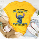 I Don’t Usually Fit In There Are Two Reasons: I Think for Myself, and I Don’t Care What Others Think About Me T-Shirt