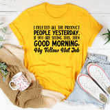 I Deleted All the Productive People Yesterday. If You’re Seeing This, Good Morning My Fellow Nut Job T-Shirt