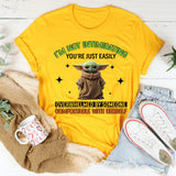 I’m Not Intimidating You’re Just Easily Overwhelmed by Someone Comfortable with Herself T-Shirt