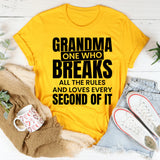 Grandma: One Who Breaks All the Rules and Loves Every Second of It T-Shirt