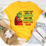 I Can’t Wait Until I’m Grown Was the Dumbest Thing I Ever Said T-Shirt