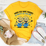 When You Have Friends as Nutty as You Are… You’ll Never Need Therapy! T-Shirt