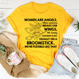 Women Are Angels Usually on a Broomstick. We’re Flexible Like That T-Shirt