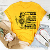 My Confidence Doesn’t Expire, It’s Been Through Storms, Tears, and Still Looks Damn Good in Sunlight T-Shirt