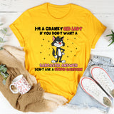 I’m a Cranky Old Lady If You Don’t Want a Sarcastic Answer, Don’t Ask a Stupid Question T-Shirt