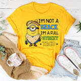 I’m Not a Snack, I’m a Full Street Taco T-Shirt