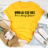 When All Else Fails There’s Always Delusion T-Shirt