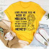 Lord, Please Test Me With 10 Million T-Shirt