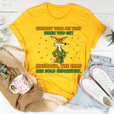 Nobody Told Me That When You Get a Husband, the Ears Are Sold Separately T-Shirt