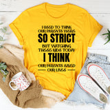 I Used to Think Our Parents Were So Strict But Watching These Kids Today, I Think Our Parents Saved Our Lives T-Shirt