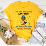 I’m Not Stubborn I Just Trust My Gut More Than People’s Noise T-Shirt
