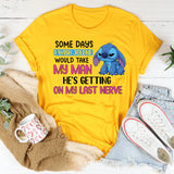 Some Days I Wish Jolene Would Take My Man He’s Getting on My Last Nerve T-Shirt