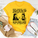 When Someone Asks, ‘How Did You and Your Bestie Get So Close?’ I’m Not Sure I Guess One Day I Started Yapping, and She Yapped Back T-Shirt