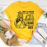 She’s a Queen, But She’ll Always Have a Bit of Gangster Beneath Her Crown. Don’t Test Her T-Shirt