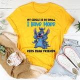 My Circle Is So Small, I Have More Kids Than Friends T-Shirt