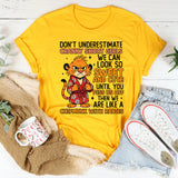 Don’t Underestimate Cranky Short Girls We Can Look So Sweet and Cute Until You Piss Us Off, T-Shirt