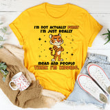 I’M NOT ACTUALLY FUNNY I’M JUST REALLY MEAN AND PEOPLE THINK I’M KIDDING T-Shirt