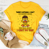 There’s Nothing I Can’t Do… Except Reach the Top Shelf T-Shirt