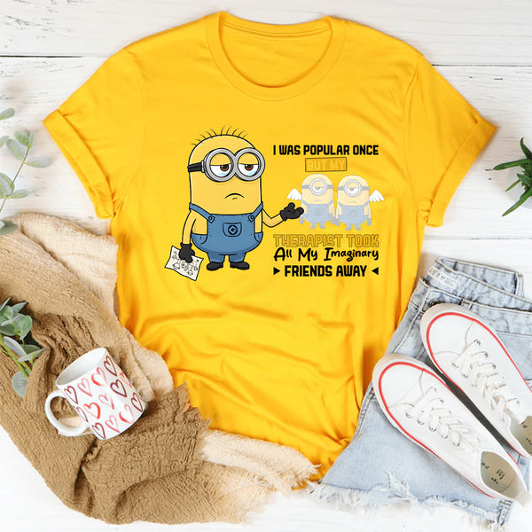 I Was Popular Once T-Shirt