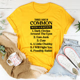 Things I Have in Common with a Raccoon T-Shirt