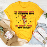 Oh Christmas Tree, Oh Christmas Tree, My Skinny Jeans Are History T-Shirt