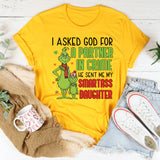 I Asked God for a Partner in Crime, He Sent Me My Smartass Daughter T-Shirt