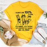 I Always Give 100% At Work T-Shirt