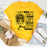 I Don’t Walk Into Rooms to Blend, I Enter Like a Headline People Can’t Stop Reading T-Shirt