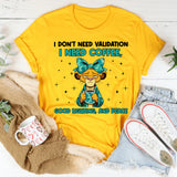 I Don’t Need Validation I Need Coffee, Good Lighting, and Peace T-Shirt