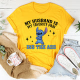 My Husband Is My Favorite Pain in the Ass T-Shirt