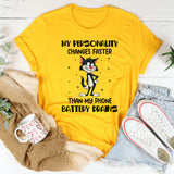 My Personality Changes Faster Than My Phone Battery Drains T-Shirt