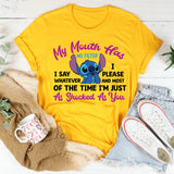My Mouth Has No Filter I Say Whatever I Please and Most of the Time I’m Just As Shocked As You T-Shirt