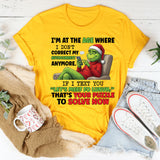 I’m at the Age Where I Don’t Correct My Autocorrect Anymore T-Shirt