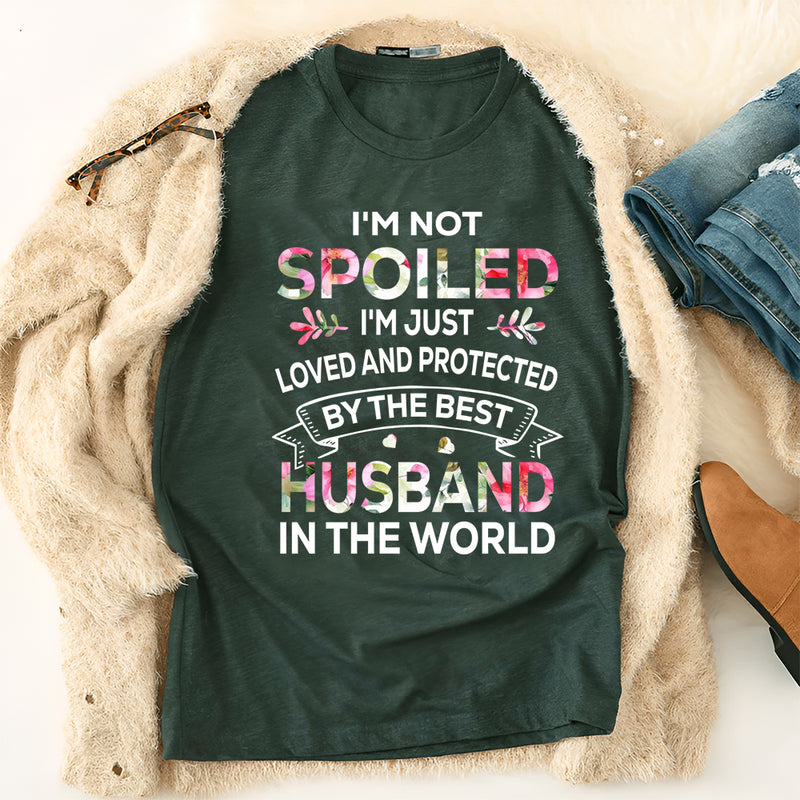 I'm just loved and protected by the best husband T-Shirt