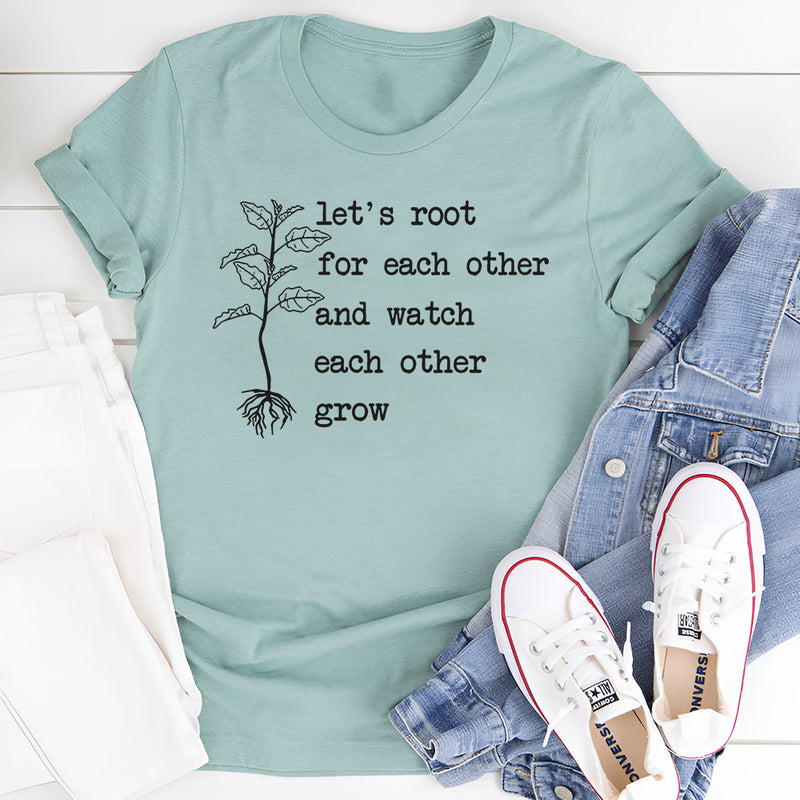 Let's Root For Each Other T-Shirt