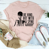 Be kind But With A Spine T-Shirt