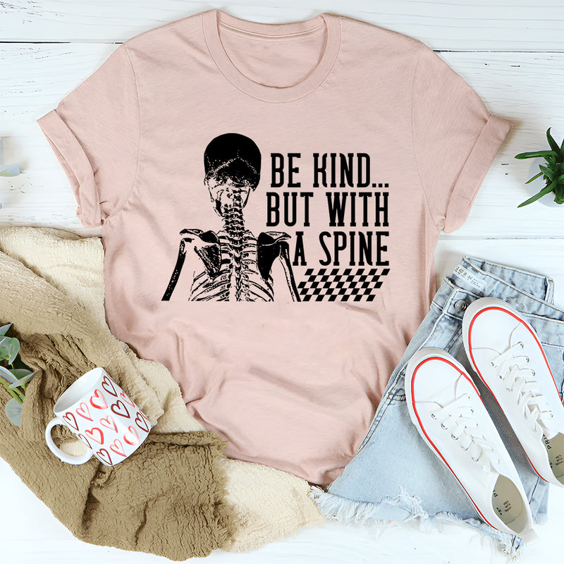 Be kind But With A Spine T-Shirt