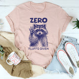 Zero Fluffs Given T-Shirt