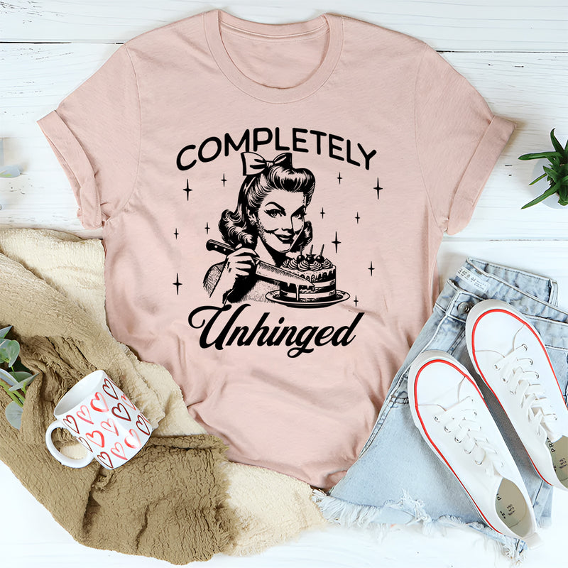 Completely Unhinged T Shirt