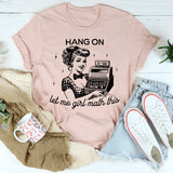 Hang On Let Me Girl Math This T-Shirt