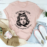 My Reaction To Everything T-Shirt
