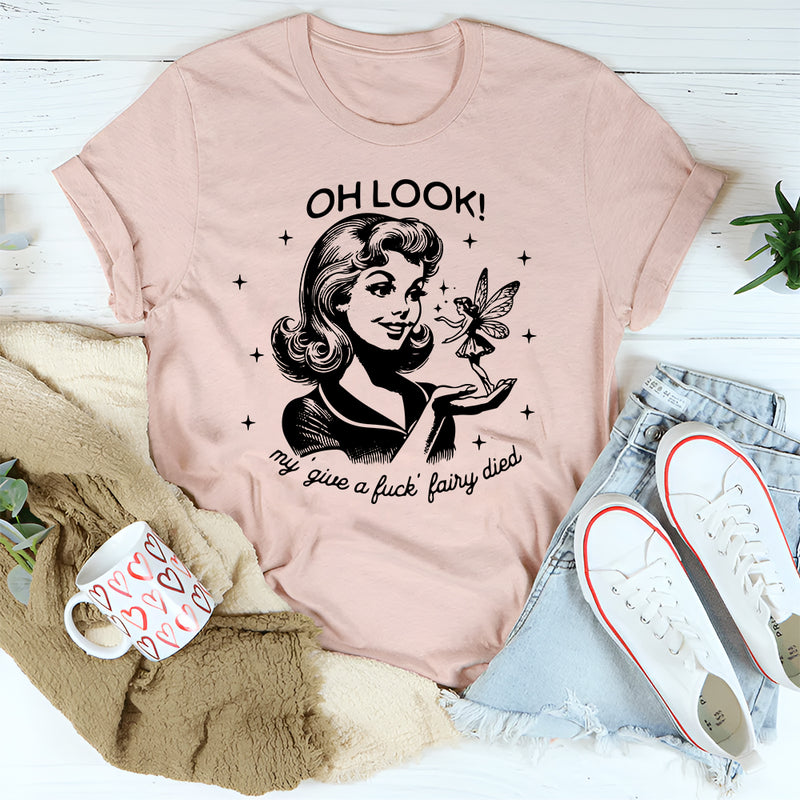 Oh Look! My Give A F*ck Fairy Died T-Shirt