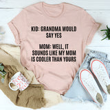 Grandma Would Say Yes T-Shirt
