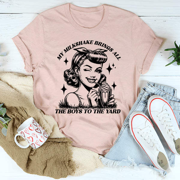 My Milkshake Brings All The Boys To The Yard T-Shirt
