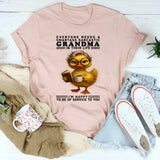 Everyone Needs A Smartass Sarcastic Grandma In Their Life T-Shirt