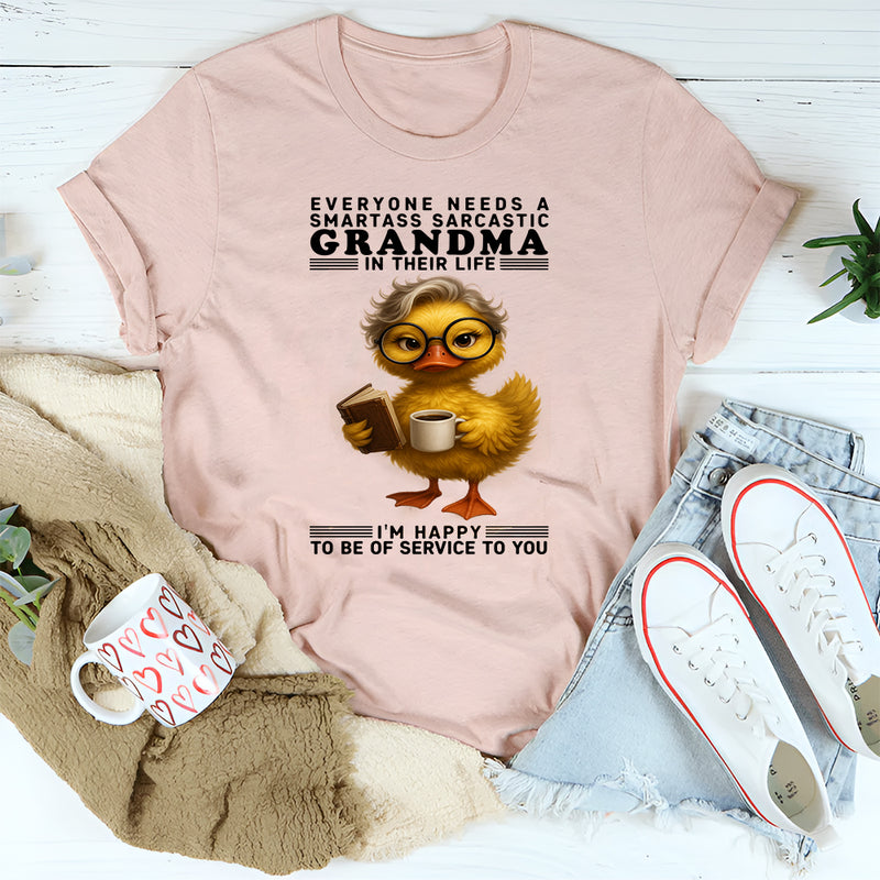 Everyone Needs A Smartass Sarcastic Grandma In Their Life T-Shirt