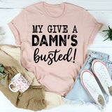My Give A Damn's Busted T-Shirt