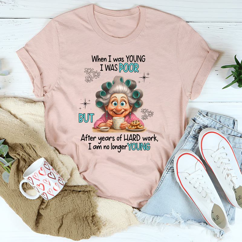 When I was young I was poor T-Shirt