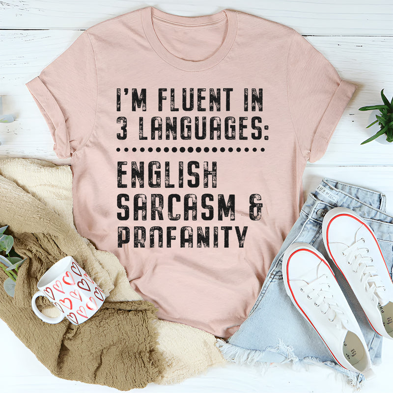 I'm Fluent In 3 Languages T-Shirt