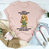 I Don't Rise And Shine Anymore T-Shirt